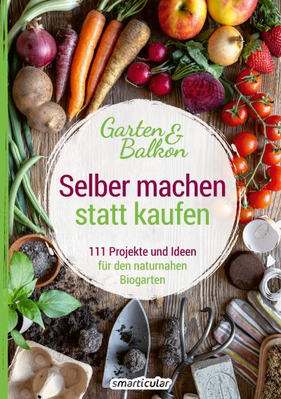 Buch Selber machen statt kaufen – Garten und Balkon